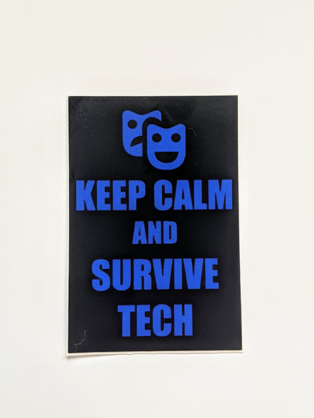 Keep Calm and Survive Tech Theater Theatre sticker, vinyl, waterproof