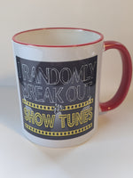 I Randomly Break out in Show Tunes, Theatre Custom 11oz coffee mug