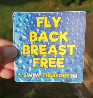 FLY BACK BREAST FREE, I swim therefore IM swim sticker, vinyl, waterproof