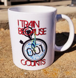 I Train Because .01 Counts custom 11oz coffee mug