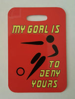 My Goal is to Deny Yours Soccer Bag Tag - FlipTurnTags