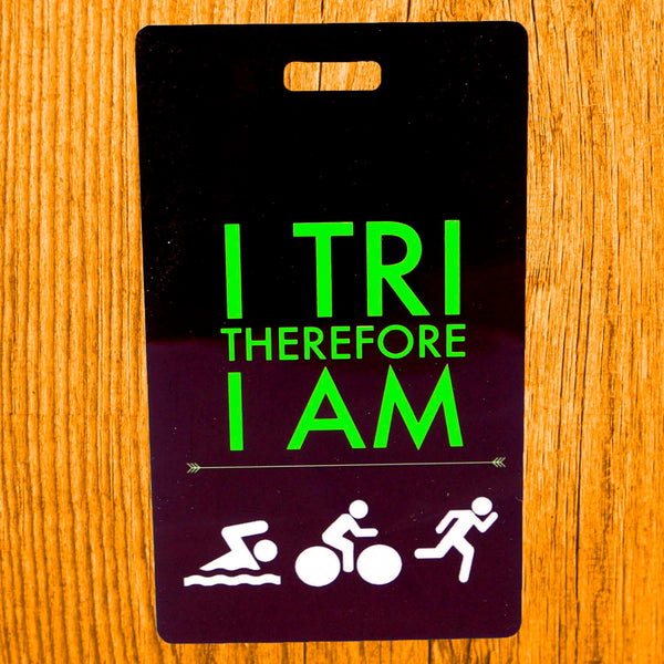 Triathlon Bag Tag Swim Bike Run luggage  gear bag  I TRI therefore I AM sport tag triathlon gift - FlipTurnTags