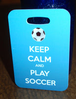 Keep Calm and Play Soccer Bag Tag Luggage Tag - FlipTurnTags