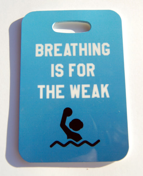 Breathing is for the Weak Water Polo Swim Bag Tag - FlipTurnTags