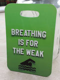 Breathing is for the Weak Swim Bag Tag - FlipTurnTags