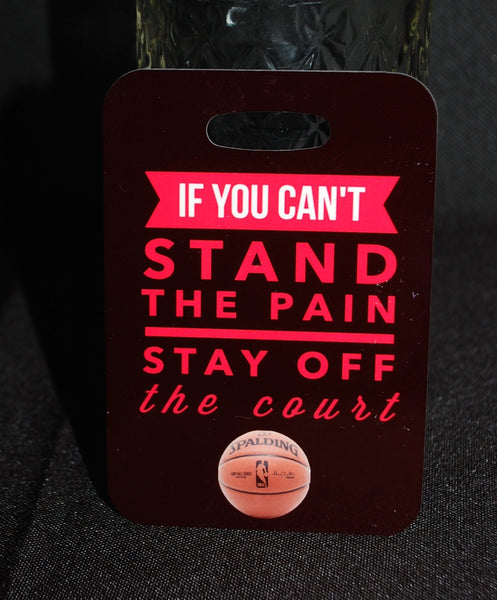 If You Can't Stand the Pain Basketball Bag Tag - FlipTurnTags